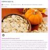 Amazing Benefits Of Pumpkin Seeds Oil