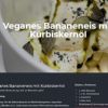 Veganes Bananeneis mit Kürbiskernöl aus der Steiermark